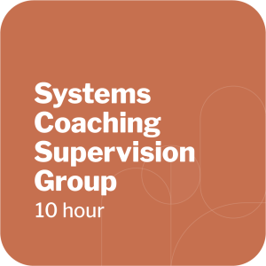 Systems Coaching Supervision for Team Coaches - 10 hour program